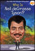 Who Is Neil Degrasse Tyson?