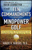 The Ten Commandments of Mindpower Golf: No-Nonsense Strategies for Mastering Your Mental Game