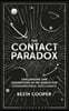 The Contact Paradox: Challenging Our Assumptions in the Search for Extraterrestrial Intelligence