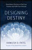 Designing Destiny: Heartfulness Practices to Find Your Purpose and Fulfill Your Potential
