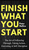 Finish What You Start: The Art of Following Through, Taking Action, Executing, & Self-Discipline