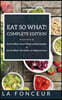 Eat So What! Complete Edition: Book 1 and 2 (Full Color Print): Eat So What! Smart Ways to Stay Healthy & The Power of Vegetarianism