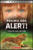 Prairie Dog Alert!: A Nasty Bite Leads to Big Trouble (Xbooks)