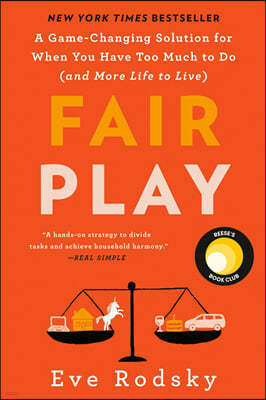 Fair Play: A Game-Changing Solution for When You Have Too Much to Do (and More Life to Live) (Reese's Book Club)