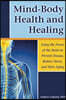 Mind-Body Health and Healing: Using the Power of the Brain to Prevent Disease, Reduce Stress, and Slow Aging