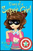 Diary of a SUPER GIRL: Book 2 - The New Normal: Books for Girls 9 -12