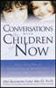 Conversations with the Children of Now: Crystal, Indigo, and Star Kids Speak about the World, Life, and the Coming 2012 Shift