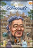 Who Was Confucius?