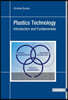 Plastics Technology: Introduction and Fundamentals