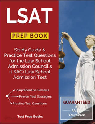 LSAT Prep Book: Study Guide &amp; Practice Test Questions for the Law School Admission Council&#39;s (LSAC) Law School Admission Test