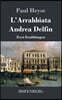 L'Arrabbiata / Andrea Delfin: Zwei Erzahlungen