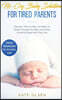 No-Cry Baby Solution for Tired Parents: Discover How to Help Your Baby to Sleep Through the Night, and Have Amazing Sleep from Day One (from Newborn t