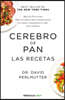 Cerebro de Pan. Las Recetas / The Grain Brain Cookbook
