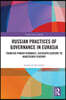 Russian Practices of Governance in Eurasia