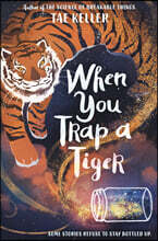 When You Trap a Tiger
