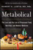 Metabolical: The Lure and the Lies of Processed Food, Nutrition, and Modern Medicine