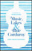 Music, Lakes and Blue Corduroy: A Memoir of Interlochen