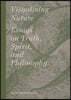 Visualizing Nature: Essays on Truth, Spririt, and Philosophy