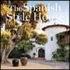 The Spanish Style House: From Enchanted Andalusia to the California Dream