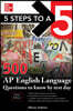 5 Steps to a 5: 500 AP English Language Questions to Know by Test Day, Third Edition