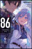 86--Eighty-Six, Vol. 6 (Light Novel): Darkest Before the Dawn