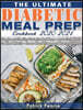 The Ultimate Diabetic Meal Prep Cookbook 2020-2021: Simple and Healthy Diabetic Meal Prep - Low-Carb Meals to Mix & Match - Lower Blood Sugar and Reve