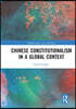 Chinese Constitutionalism in a Global Context
