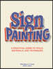 The Sign Painting: A Practical Guide to Tools, Materials, and Techniques