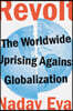 Revolt: The Worldwide Uprising Against Globalization