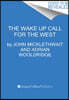 The Wake-Up Call: Why the Pandemic Has Exposed the Weakness of the West, and How to Fix It