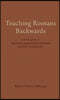 Teaching Romans Backwards: A Study Guide to Reading Romans Backwards by Scot McKnight