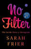 No Filter: The Inside Story of Instagram