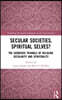 Secular Societies, Spiritual Selves?
