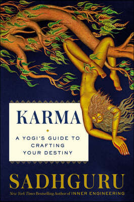 Karma: A Yogi&#39;s Guide to Crafting Your Destiny