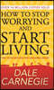 How to Stop Worrying and Start Living