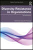 Diversity Resistance in Organizations