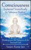 Consciousness Explained Scientifically by Substance Dualism: Demonstrates the Existence of the Soul and God