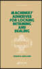 Machinery Adhesives for Locking, Retaining, and Sealing