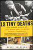 18 Tiny Deaths: The Untold Story of the Woman Who Invented Modern Forensics