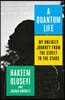 A Quantum Life: My Unlikely Journey from the Street to the Stars