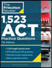 1,523 ACT Practice Questions, 7th Edition: Extra Drills & Prep for an Excellent Score