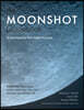 The Moonshot Guidebook: A Launchpad to Your Higher Purpose
