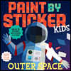 Paint by Sticker Kids (Official): Outer Space: Create 10 Pictures One Sticker at a Time! Includes Glow-In-The-Dark Stickers