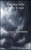 The boy who made it rain A Play by B S BHAMRA
