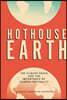Hothouse Earth: The Climate Crisis and the Importance of Carbon Neutrality