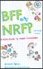 Bff or Nrf (Not Really Friends): A Girl's Guide to Happy Friendships