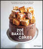 Zoe Bakes Cakes: Everything You Need to Know to Make Your Favorite Layers, Bundts, Loaves, and More [A Baking Book]