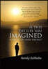 Is This the Life You Imagined: What if you were wrong?