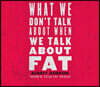 What We Don't Talk about When We Talk about Fat