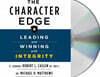 The Character Edge: Leading and Winning with Integrity